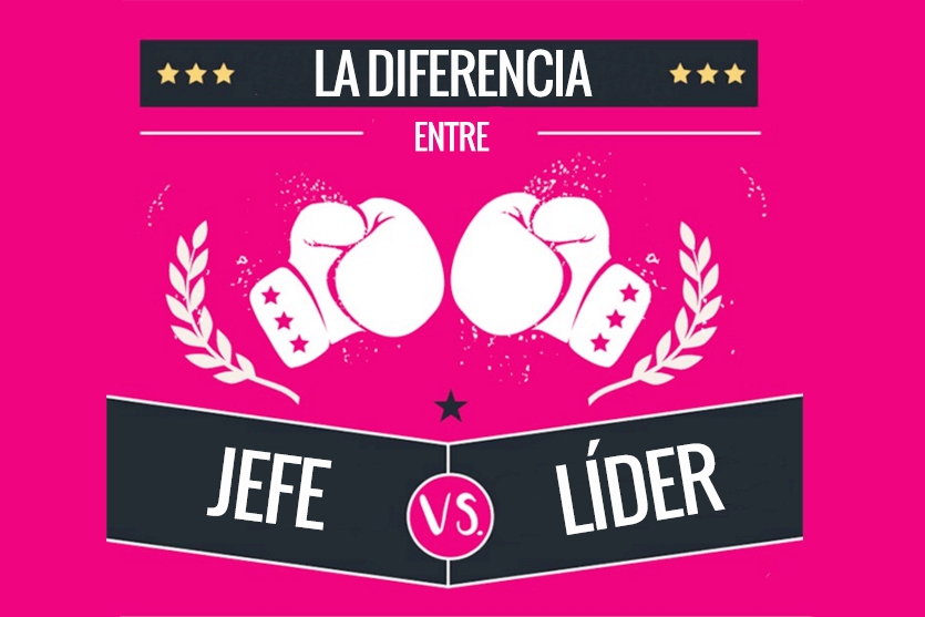 Las Diferencias Entre Un Jefe Y Un Lider Con Infografia