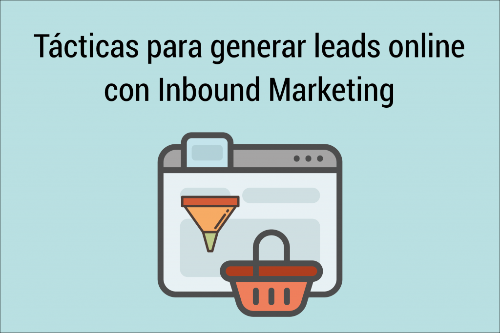 Cómo Generar Leads Online Con Inbound Marketing 4337