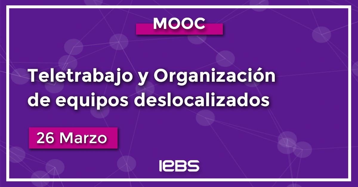 IEBS relanza el MOOC de Teletrabajo tras el éxito de la primera sesión