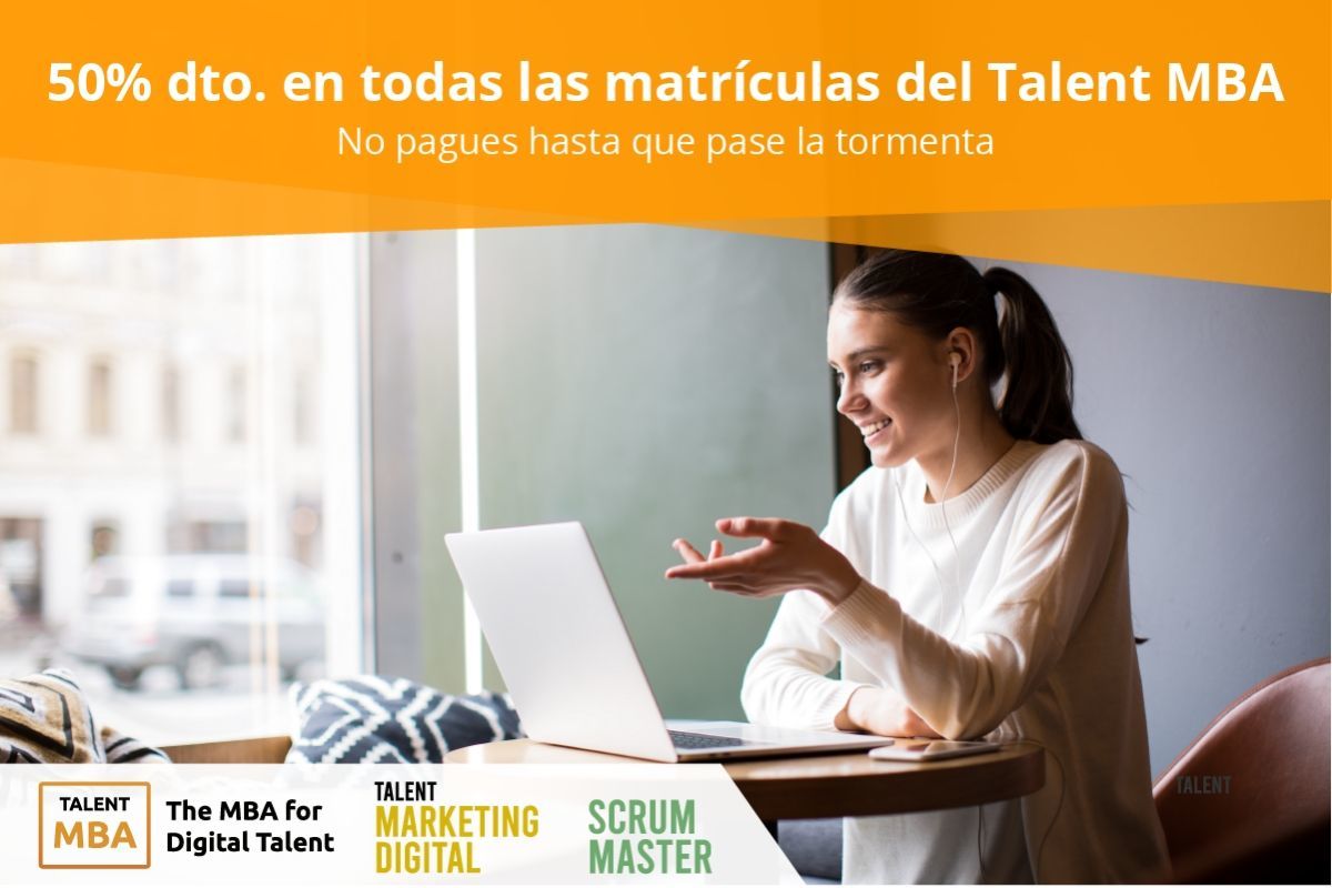 No pagues hasta que pase la tormenta. Talent MBA se suma con el 50% de dto. en todas las matrículas